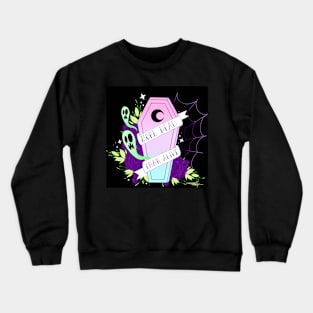 More dead than alive coffin Crewneck Sweatshirt